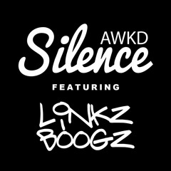 Awkd Silence Ft. Linkz Boogz