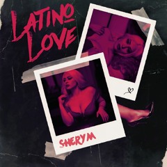 SheryM - Latino Love [Prod by. Hirosan]