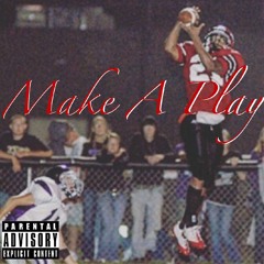 Make A Play (Prod. MUBZ)