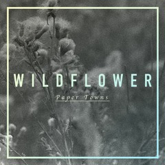 Paper Towns - Wildflower