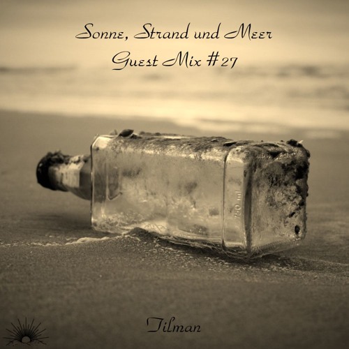 Sonne, Strand und Meer Guest Mix #27 by Tilman