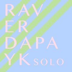 Dapayk Solo - Raver