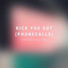 Kick You Out (PhoneCalls)