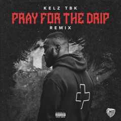 Pray For The Drip RMX