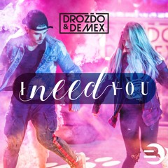 Drozďo & Demex - I Need You (Extended Mix)