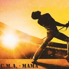 C.M.A. - MAMA (: BOHEMIAN RHAPSODY INTERPRETATION :)