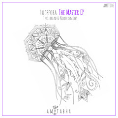 Premiere: Lucefora - The Master (Balad Remix) [AMITABHA]