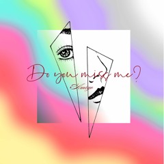 Do you miss me? - Amigo