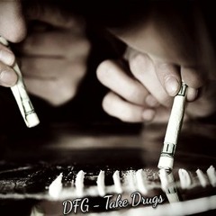 DFG - Take Drugs