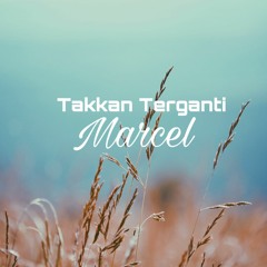 Takan Terganti - Marcel (Cover by Runita)