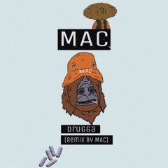 drugga (remix by MAC)