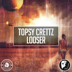 Topsy Crettz - Looser (Original Mix)