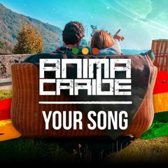 ANIMA CARIBE - YOUR SONG