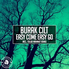 Burak Cilt - Easy Come Easy Go (Original Mix)