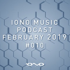 IONO MUSIC PODCAST #010 - February 2019