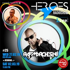 #25/2018-19> HEROES RadioShow - Special Guest RAF MARCHESINI
