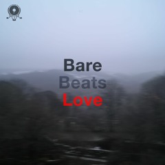 Bare Beats - Love (Single) - TBDBT#2 - See Bandcamp and Digi Stores