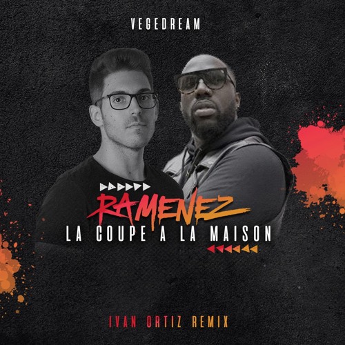 Stream Vegedream - Ramenez La Coupe À La Maison (Ivan Ortiz Remix) FREE  DOWNLOAD by Ivan Ortiz | Listen online for free on SoundCloud