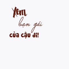 Xem Bạn Gái Của Cậu Đi! - BigYear大年《看好你的女友》
