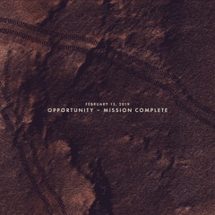 February 13, 2019: Opportunity - Mission Complete