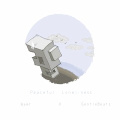 Bamf & GentleBeatz - Peaceful Loneliness