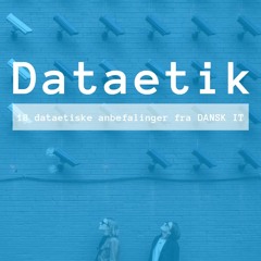 #09: Dataetik: Derfor er det afgørende med et øget fokus på dataetik i Danmark