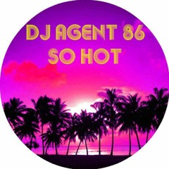 DJ Agent 86 - So Hot #FREE