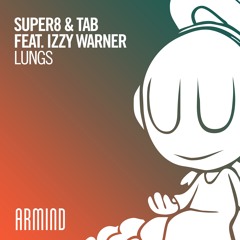 Super8 & Tab - Lungs (feat. Izzy Warner)