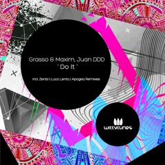Juan Ddd, Grasso & Maxim - Do It (Original Mix)