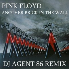 Pink Floyd - Another Brick In The Wall (DJ Agent 86 Remix) #FREE