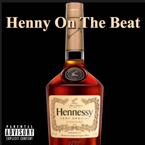 Henny On The Beat