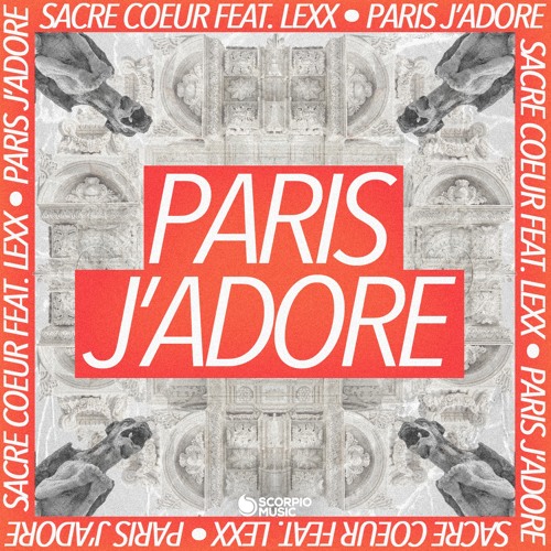 Sacré Coeur Feat Lexx - Paris J'adore
