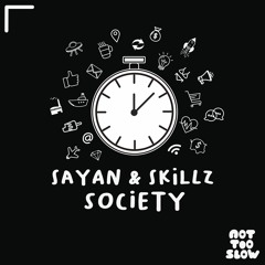 Sayan X Skillz - Society (Original Mix)
