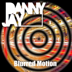 Danny Jay - Blurred Motion (master) SUBLIME RECORDS