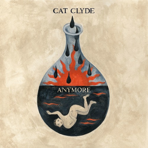 Stream Anymore by Cat Clyde | Listen online for free on SoundCloud