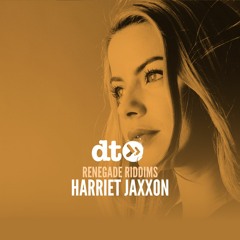 Renegade Riddims: Harriet Jaxxon