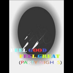 Feel Good Feel Great(party Nights) (produced by daville)