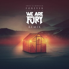 Ekali & Medasin - Forever (WE ARE FURY Remix)