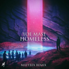 Yoe Mase - Homeless(MayTrix Remix)