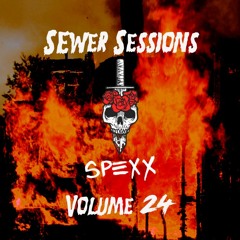 SEWER SESSIONS VOLUME 24 - SPEXX