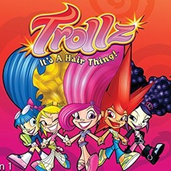 Trollz Theme Song