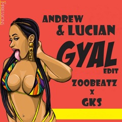 Andrew & Lucian - GYAL (Zoobeatz x GKS Cerdoteo Edit) *Free Download*