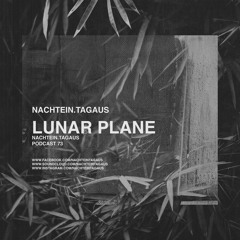 Lunar Plane | NachtEin.TagAus [Podcast 73]