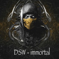 DSW - immortal