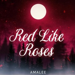 Red Like Roses [RWBY]- Amalee Cover