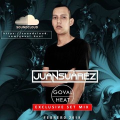 Juan Suarez - Goval Heat (Exclusive Set Mix)