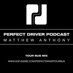 Matthew Anthony - Perfect Driver Tour Bus Mix