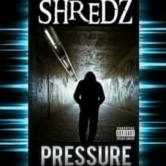 SHREDZ - PRESSURE