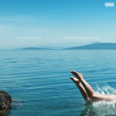 ... Everything's Fine - Last Letters