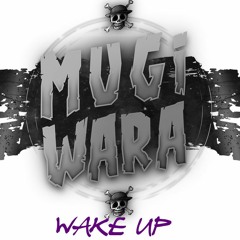 Mugiwara - Wake Up